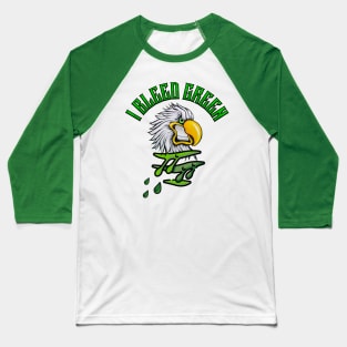 I Bleed Green Baseball T-Shirt